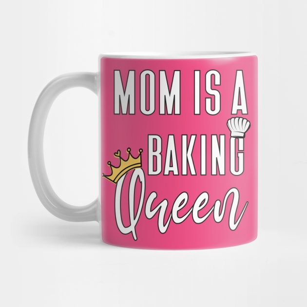 mom is a baking queen by chidadesign